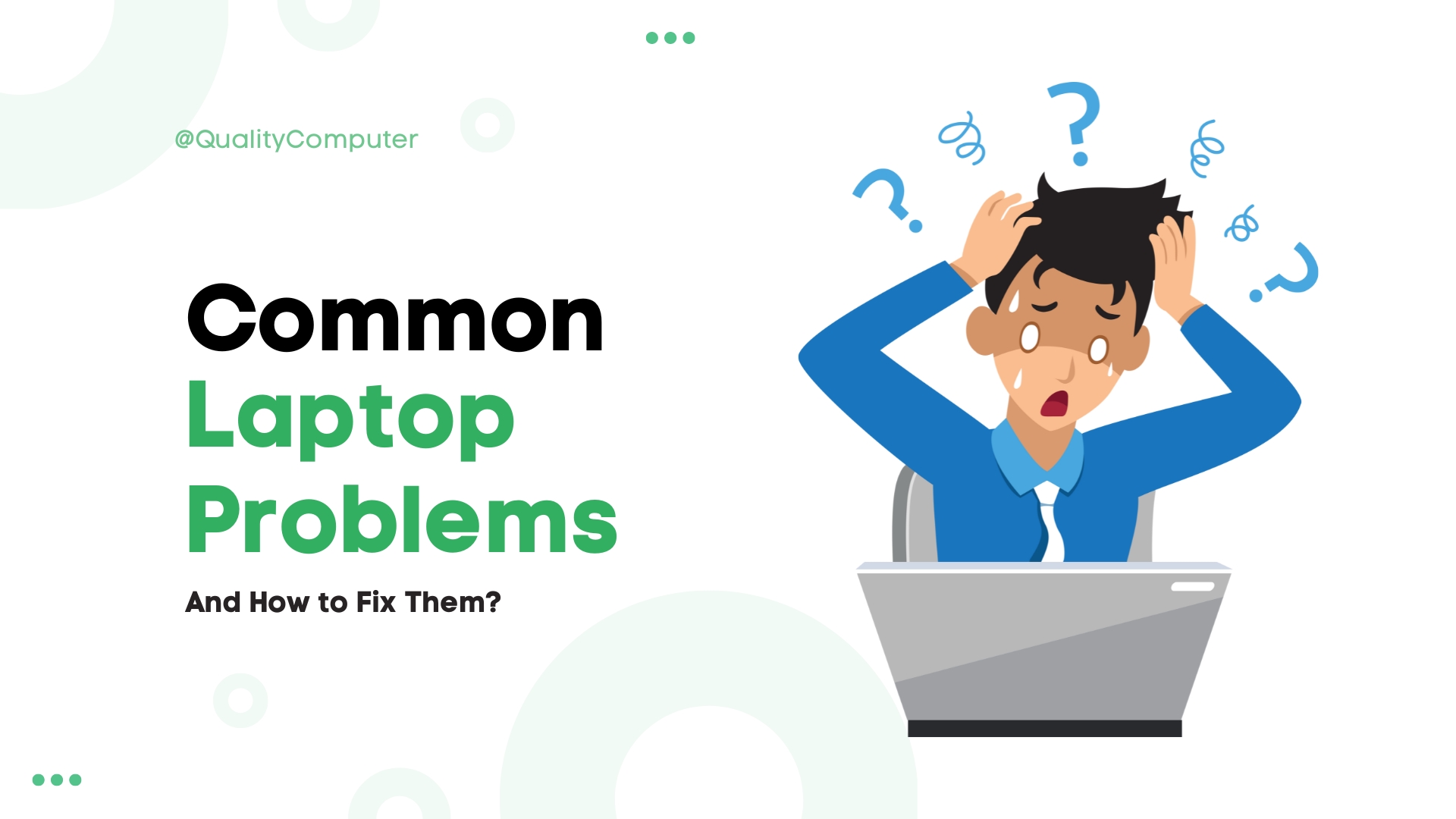Common Laptop Problems and How to Fix Them: Easy Solutions l QC Store